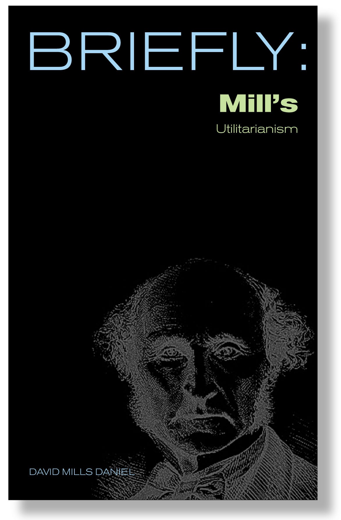 Briefly: Mill’s Utilitarianism